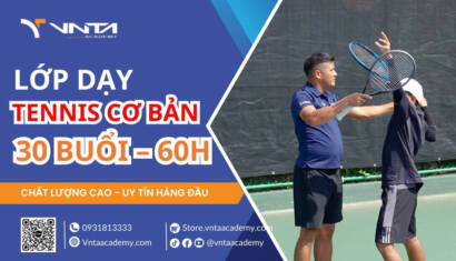 Lớp Dạy Tennis Cơ Bản 30 buổi – 60h Chất Lượng | Học Viện VNTA Academy