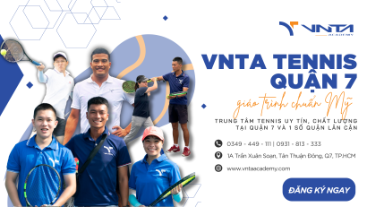 Trung Tâm VNTA Academy Dạy Tennis Tại Quận 7 TPHCM