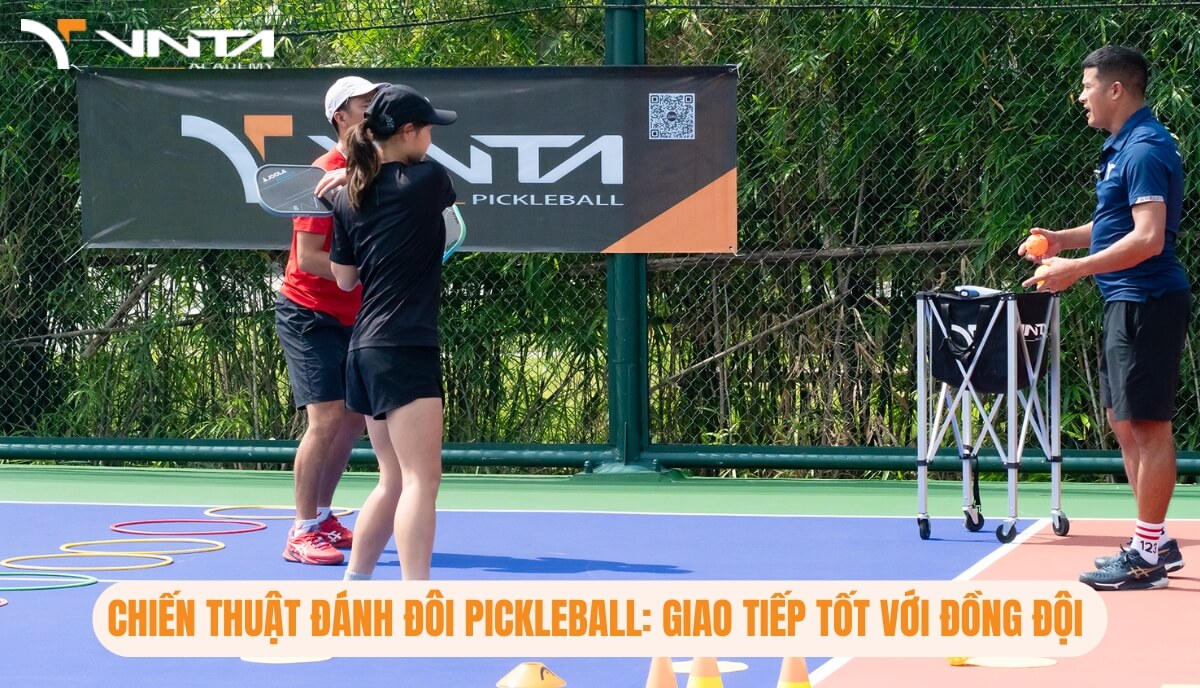 Chiến thuật đánh đôi Pickleball: Giao tiếp tốt với đồng đội 