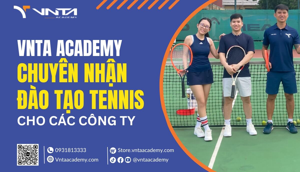 VNTA Academy Chuyên Nhận Đào Tạo Tennis Cho Các Công Ty Tốt Nhất Tại Hà Nội Và TP.HCM | Học Viện VNTA Academy 20