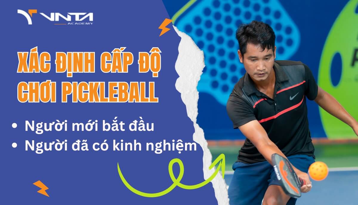 Cách Chọn Khóa Học Pickleball Phù Hợp Để Đạt Hiệu Quả Cao Nhất | Xác định cấp độ chơi Pickleball hiện tại