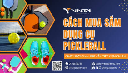 Cách Mua Sắm Dụng Cụ Pickleball Chất Lượng Cao Nhưng Vẫn Tiết Kiệm Chi Phí | Học Viện VNTA Academy