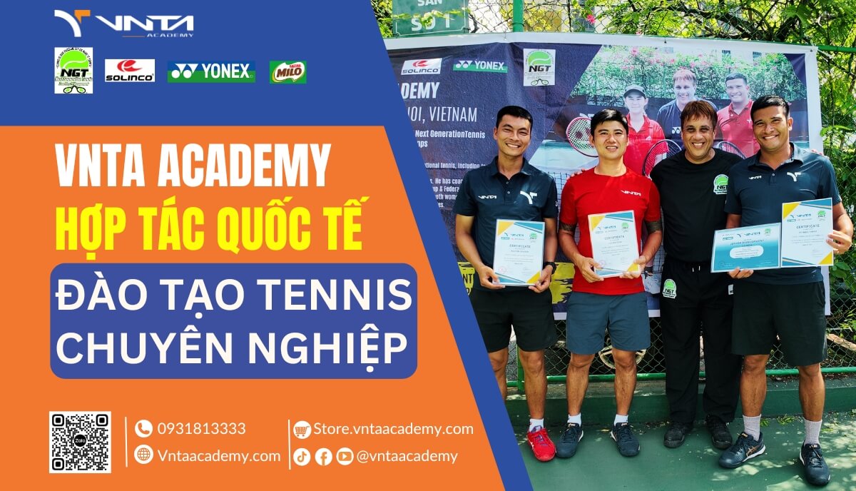 VNTA Academy Hợp Tác Quốc Tế Đào Tạo Tennis Chuyên Nghiệp Tại Hà Nội Và TP.HCM | Học Viện VNTA Academy 20