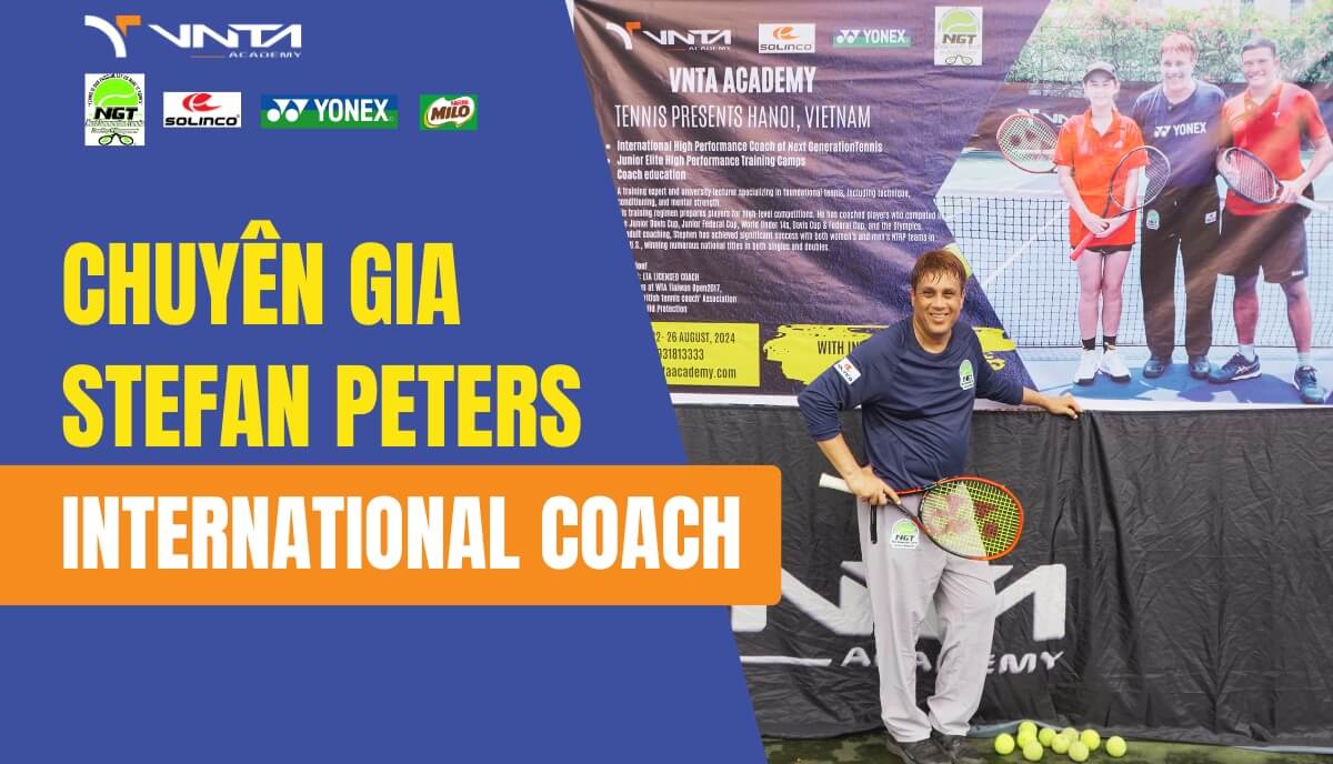 VNTA Academy Hợp Tác Quốc Tế Đào Tạo Tennis Chuyên Nghiệp Tại Hà Nội Và TP.HCM | Chuyên gia Stefan Peters - International Coach