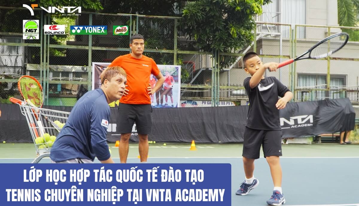 Hợp tác quốc tế đào tạo tennis chuyên nghiệp tại Học viện VNTA Academy