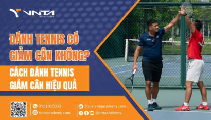 Đánh Tennis Có Giảm Cân Không? Đốt Cháy Bao Nhiêu Calo? Cách Đánh Tennis Giảm Cân Hiệu Quả | Học Viện VNTA Academy 4