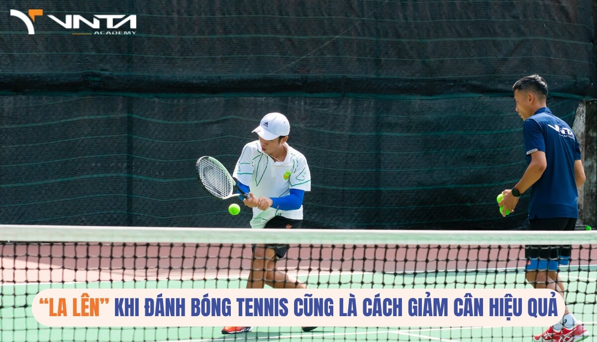 “La lên” khi đánh bóng Tennis cũng là cách giảm cân hay