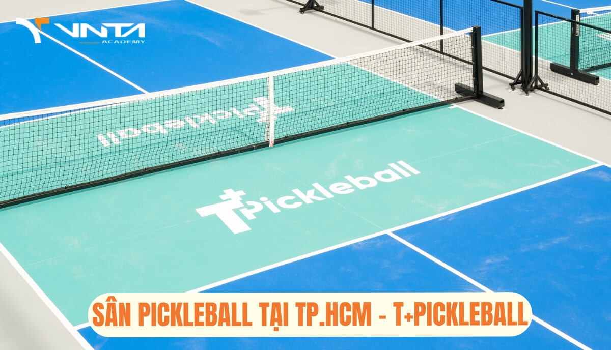 Sân Pickleball tại TP.HCM - T+Pickleball