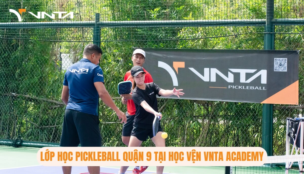 Học Pickleball quận 9 ở đâu? Lớp học Pickleball quận 9 uy tín, chất lượng nhất