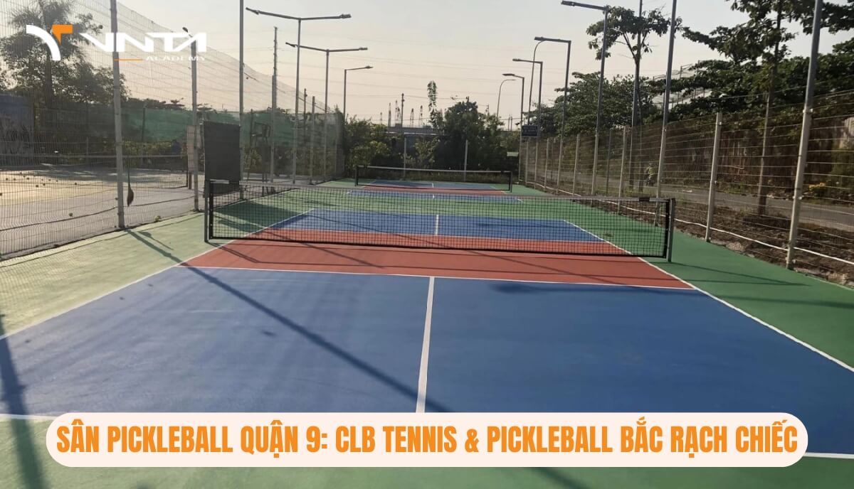 Sân Pickleball Quận 9: CLB tennis & Pickleball Bắc Rạch Chiếc