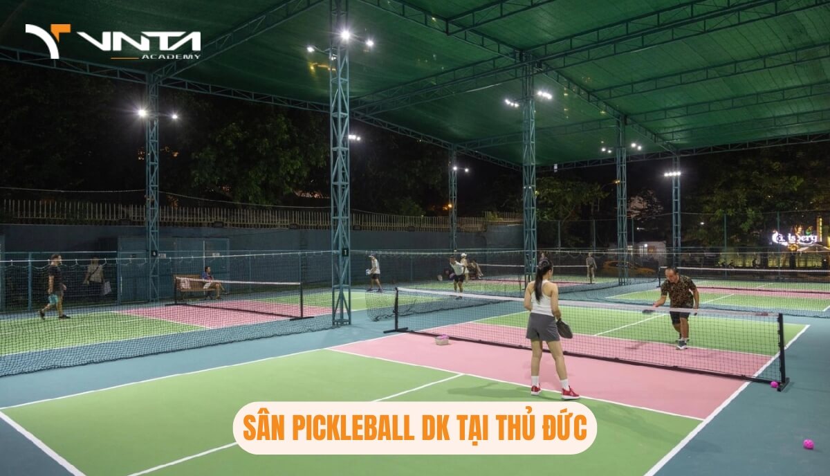 Học Pickleball Ở Đâu Tại Thủ Đức? Sân Pickleball DK