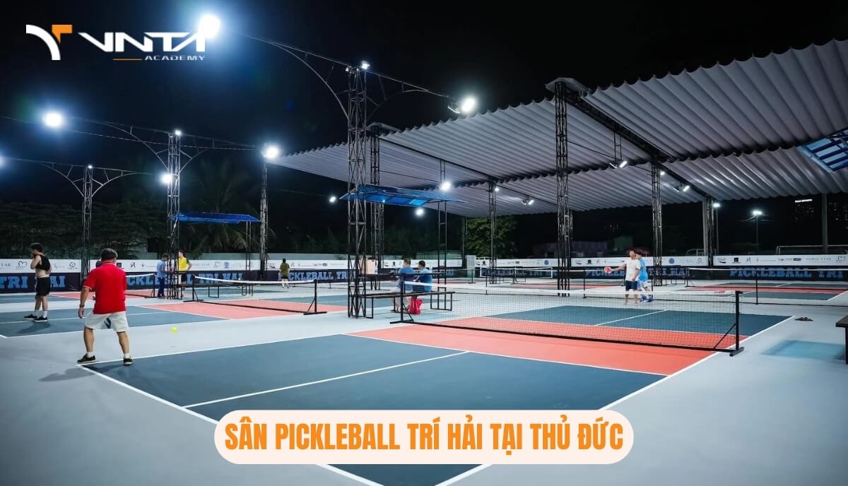 Học Pickleball Ở Đâu Tại Thủ Đức? Sân Pickleball Trí Hải