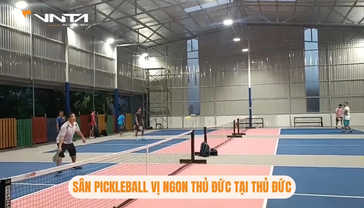 Học Pickleball Ở Đâu Tại Thủ Đức? Sân Pickleball Vị Ngon Thủ Đức