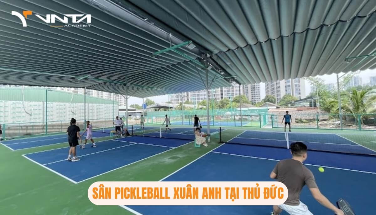 Học Pickleball Ở Đâu Tại Thủ Đức? Sân Pickleball Xuân Anh