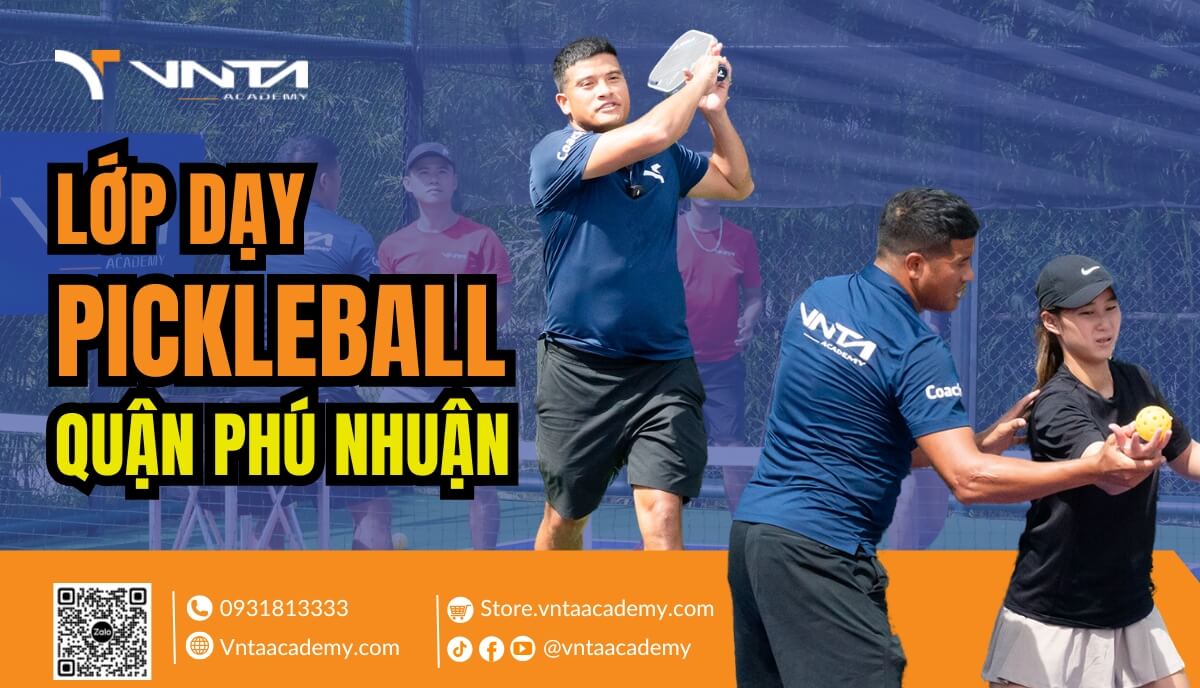 Học Pickleball ở Đâu Tại Quận Phú Nhuận? Lớp Dạy Pickleball Quận Phú Nhuận Chuyên Nghiệp, Uy Tín | Học Viện VNTA Academy 6