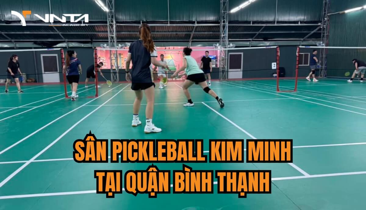 Sân Pickleball Kim Minh quận Bình Thạnh