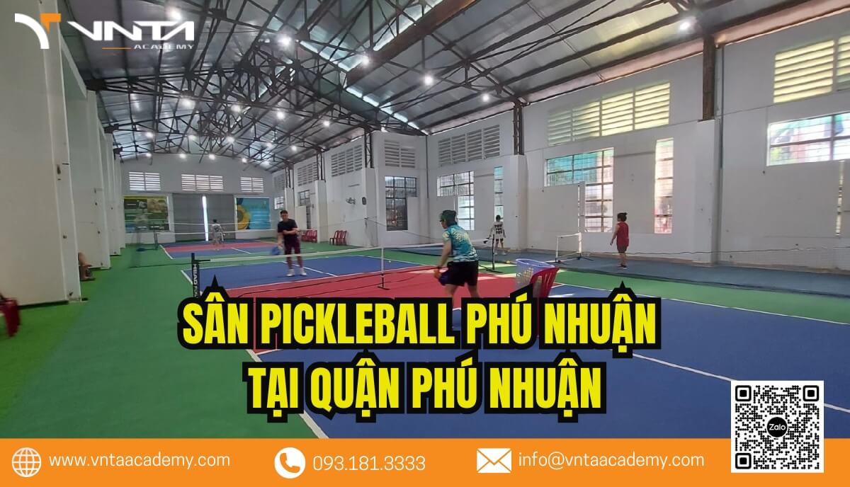 Review Danh Sách Sân Pickleball Quận Phú Nhuận Đẹp, Chất Lượng Và Tốt Nhất | Học Viện VNTA Academy 1