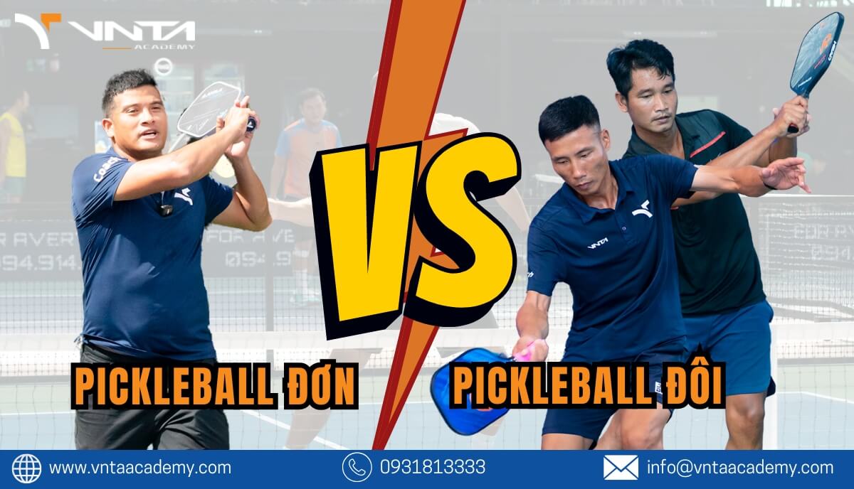 Sự Khác Nhau Giữa Pickleball Đơn Và Pickleball Đôi: Luật Chơi Và Chiến Lược | Học Viện VNTA Academy