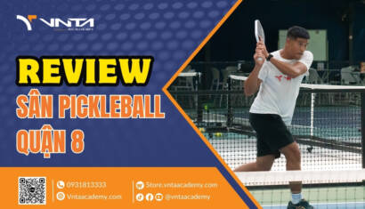 Tổng Hợp Review Các Sân Pickleball Quận 8: Dịch Vụ, Chất Lượng Và Chi Phí | Học Viện VNTA Academy