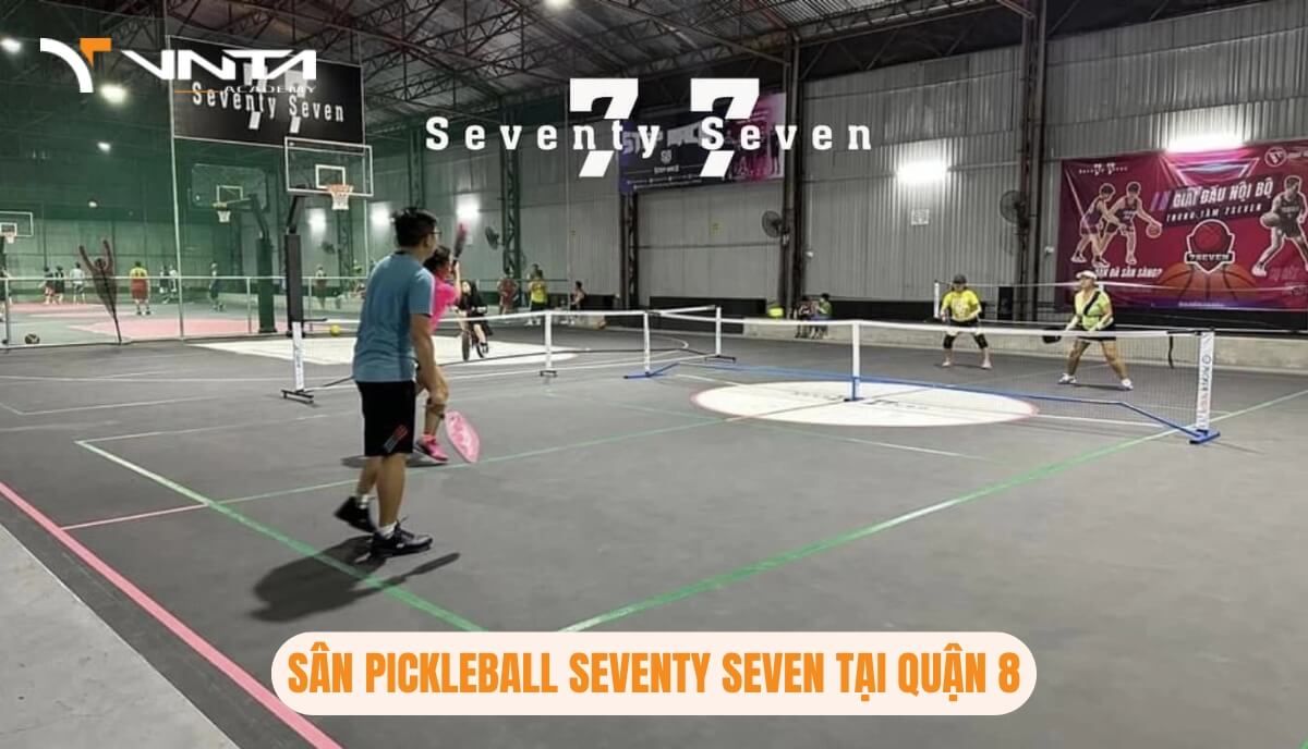 Review sân Pickleball Seventy Seven - Top sân Pickleball ở quận 8 nên đánh Pickleball