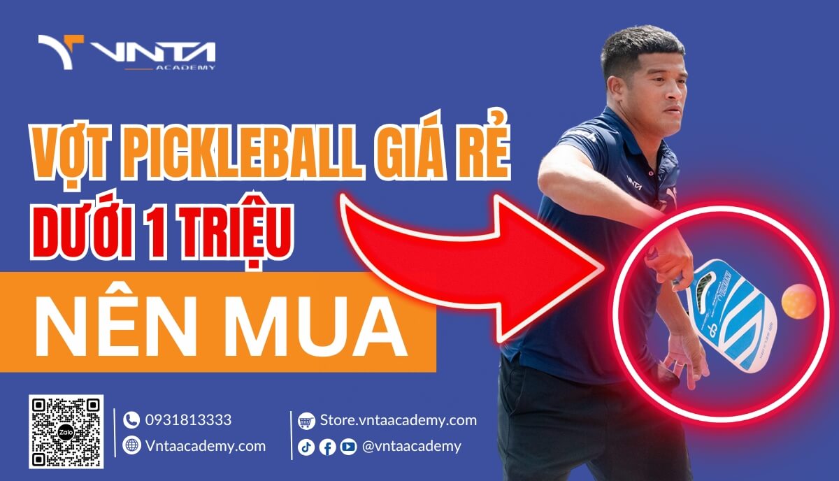 Top 10+ Cây Vợt Pickleball Dưới 1 Triệu Đáng Mua Nhất Hiện Nay | Học Viện VNTA Academy 10