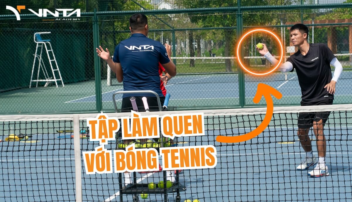 VNTA Academy sẽ hướng dẫn bạn các bài bổ trợ tập làm quen với bóng Tennis trong bài viết dưới đây!