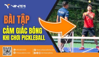 Các Bài Tập Cảm Giác Bóng Khi Chơi Pickleball Chi Tiết, Hiệu Quả Nhất | Học Viện VNTA Academy