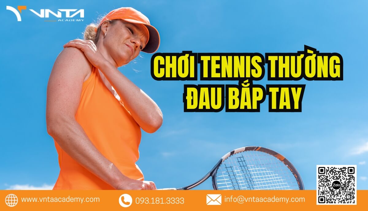 Vì sao khi chơi tennis thường đau bắp tay?