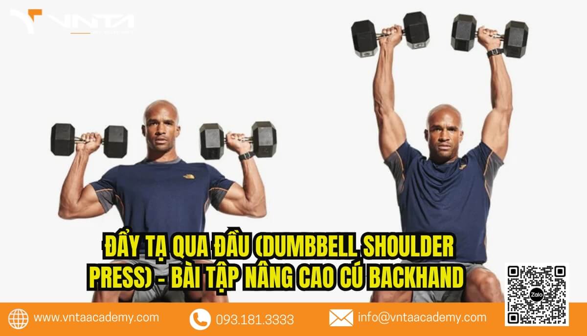 Đẩy tạ qua đầu (Dumbbell Shoulder Press) - Bài tập nâng cao cú Backhand bằng 2 tay trong phòng Gym