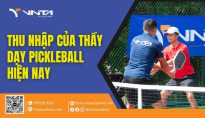 Lương Huấn Luyện Viên Pickleball Bao Nhiêu? Thu Nhập Của Thầy Dạy Pickleball Hiện Nay - Học Viện VNTA Academy