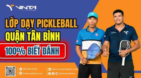 Học Pickleball Ở Đâu Tại Tân Bình? Lớp Dạy Pickleball Quận Tân Bình Tốt Nhất Ở TP.HCM | Học Viện VNTA Academy